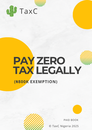 Pay Zero Tax Legally (₦800K Exemption)